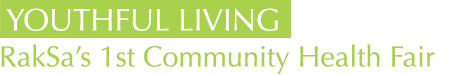 RakSa's First Annual Health Fair: Youthful Living